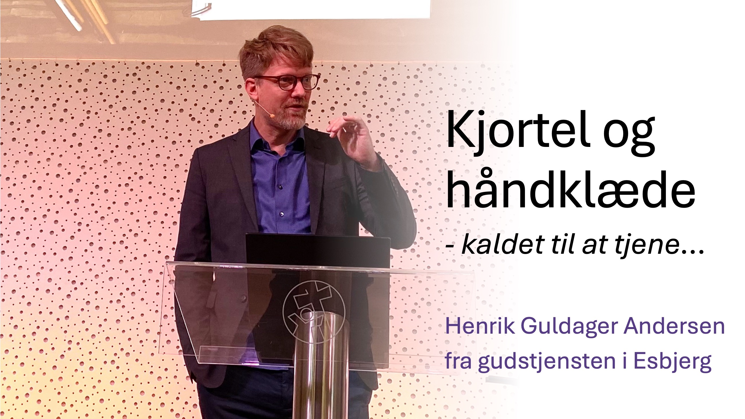 "Kjortel og håndklæde - kaldet til at tjene" - Henrik G   Andersen